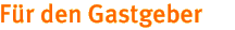 Für den Gastgeber