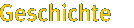 Geschichte